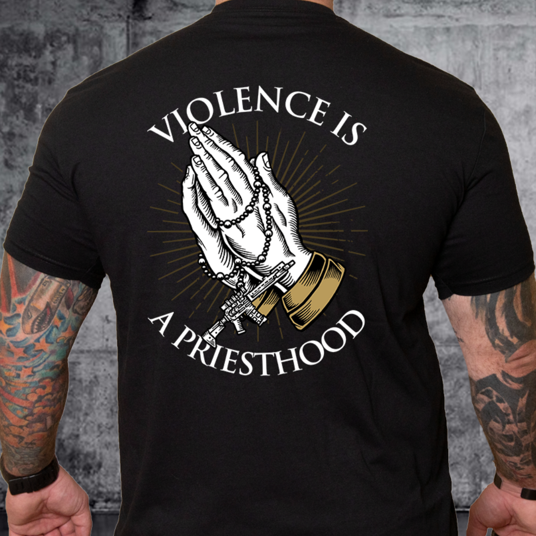 T-shirt Violence is a Priesthood