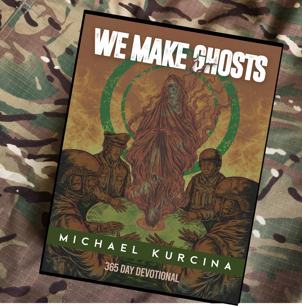 Literature: EBOOK We Make Ghosts, Warrior's 365 Day Devotional 1st Ed